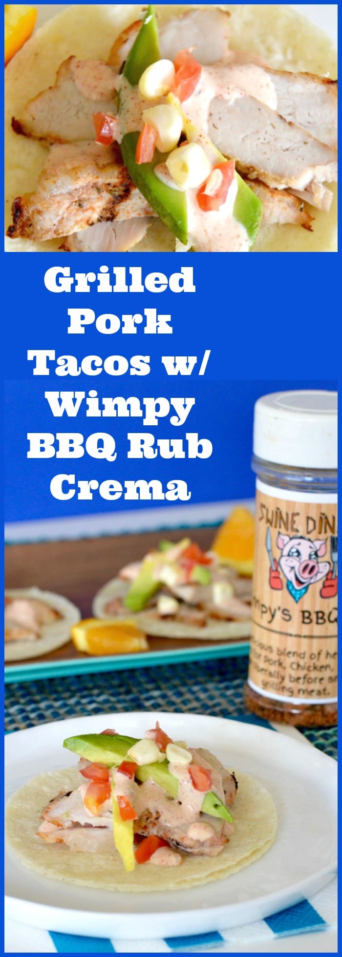 Grilled Pork tacos with Wimpy BBQ Rub Crema are tender, easy, have a hint of smoky, sweet and citrus to give you an easy weeknight dinner or small bite sized appetizers for a quick get together! 